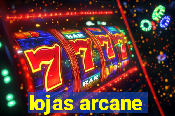 lojas arcane